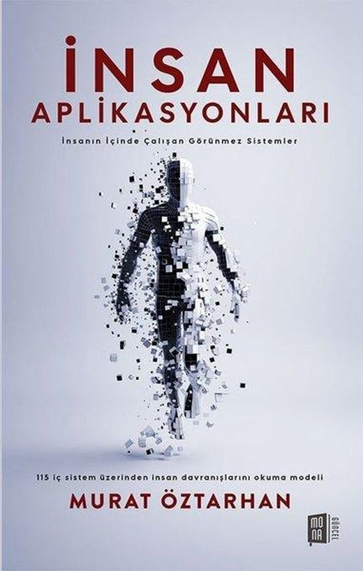 İnsan Aplikasyonları - İnsanın İçinde Çalışan Görünmez Sistemler | Mona (İnce Kapak)