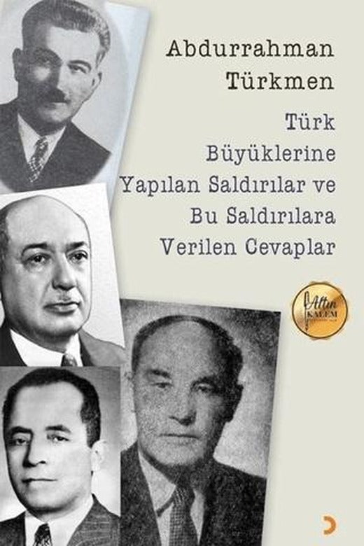 Türk Büyüklerine Yapılan Saldırılar ve Bu Saldırılara Verilen Cevaplar | Cinius Yayınları (Ciltsiz)