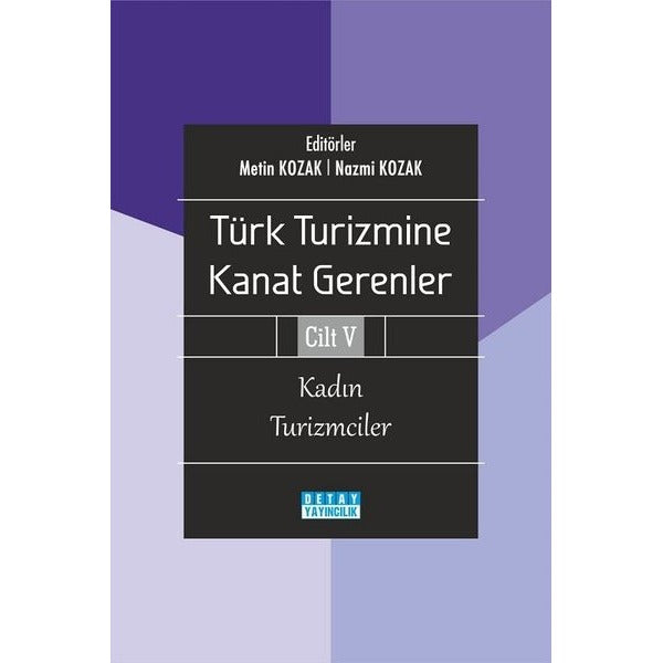 Kadın Turizmciler - Türk Turizmine Kanat Gerenler Cilt 5 | Detay Yayıncılık (İnce Kapak)