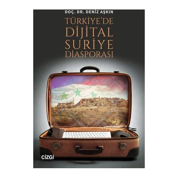 Türkiye'de Dijital Suriye Diasporası | Çizgi Kitabevi (İnce Kapak)