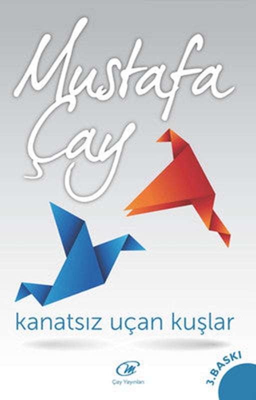 Kanatsız Uçan Kuşlar | Çay Yayınları
