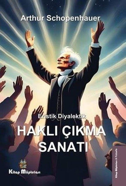 Eristik Diyalektik - Haklı Çıkma Sanatı | Kitap Müptelası Yayınları (İnce Kapak)