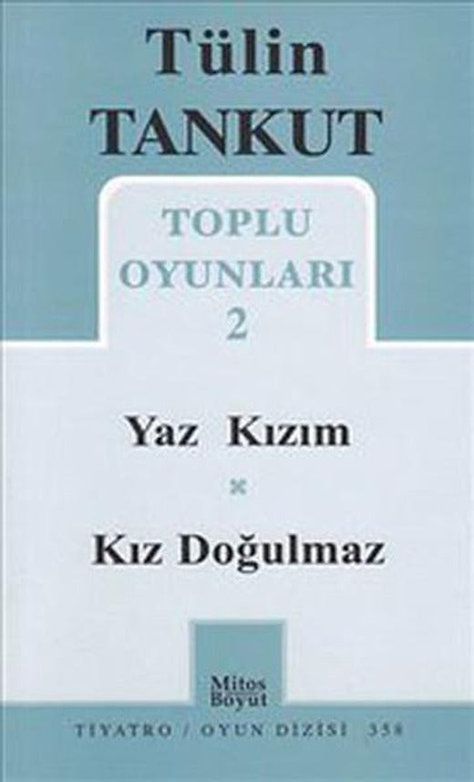 Toplu Oyunları 2 - Yaz Kızım-Kız Doğulmaz | Mitos Boyut Yayınları - Tiyatro Oyun Dizisi (İnce Kapak)