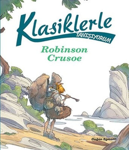 Klasiklerle Tanışıyorum-Robinson Crusoe | Doğan ve Egmont Yayıncılık