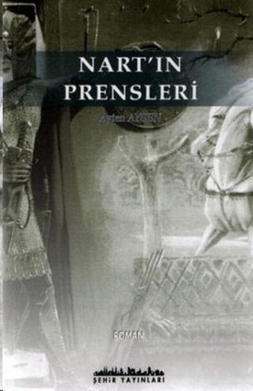 Nart’ın Prensleri | Şehir Yayınları (Ciltsiz)