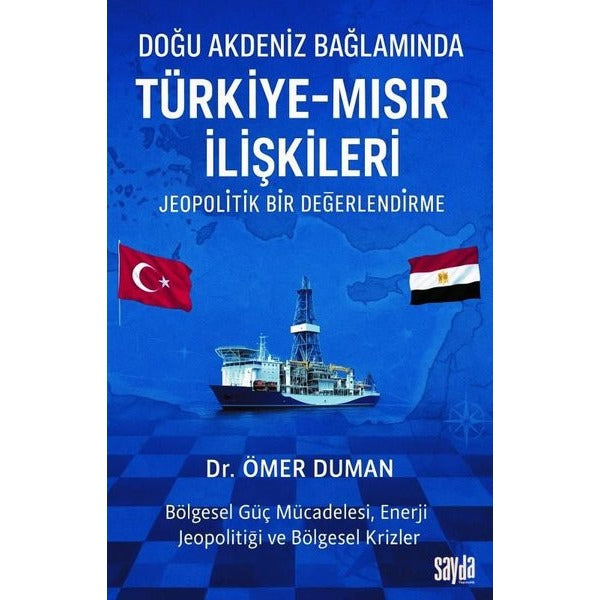 Doğu Akdeniz Bağlamında Türkiye - Mısır İlişkileri: Jeopolitik Bir Değerlendirme | Sayda Yayıncılık (İnce Kapak)