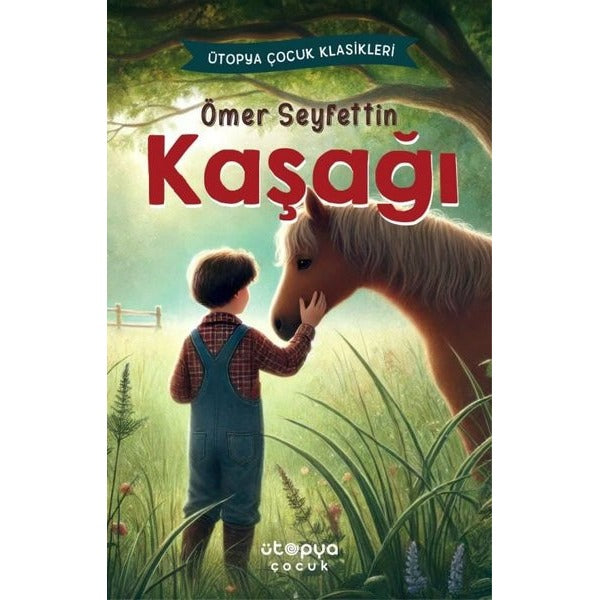 Kaşağı - Ütopya Çocuk Klasikleri | Ütopya Çocuk (İnce Kapak)