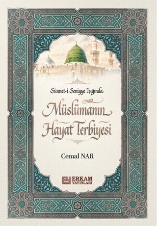 Sünnet-i Seniyye Işığında Müslümanın Hayat Terbiyesi | Erkam Yayınları (Ciltsiz)  - Resim 1