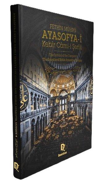 Fethin Mührü: Ayasofya-i Kebir Cami-i Şerifi - The Symbol of the Conquest The Grand and Noble Ayasof | Demirören Yayınları (Ciltli)  - Resim 1