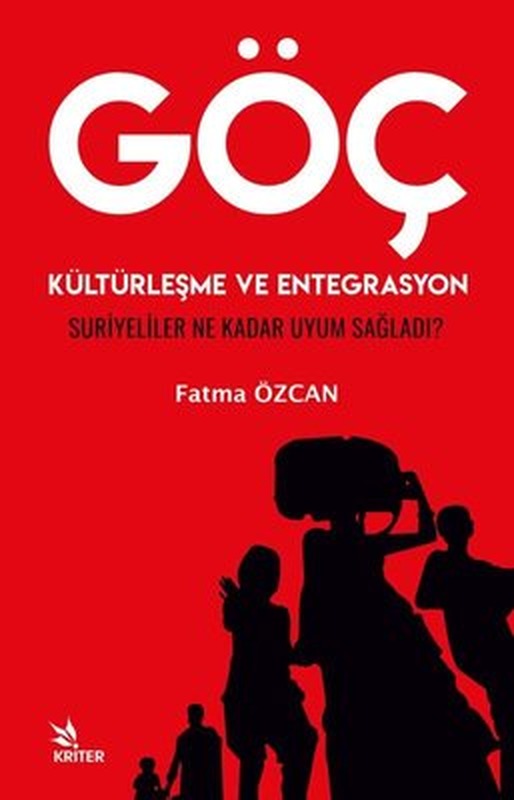 Göç Kültürleşme ve Entegrasyon - Suriyeliler Ne Kadar Uyum Sağladı? | Kriter