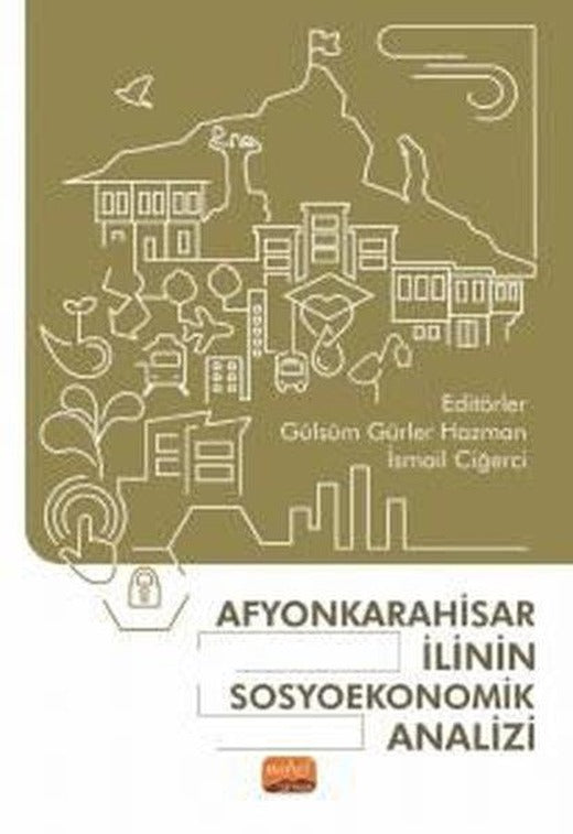 Afyonkarahisar İlinin Sosyoekonomik Analizi | Nobel Bilimsel Eserler (İnce Kapak)