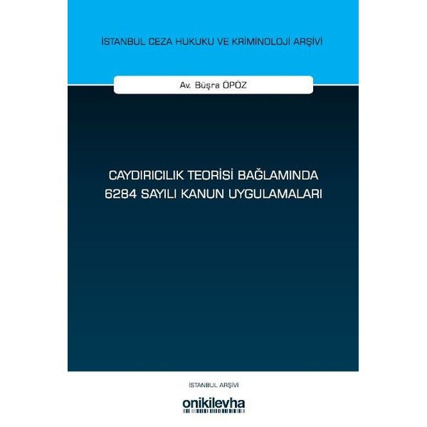 Caydırıcılık Teorisi Bağlamında 6284 Sayılı Kanun Uygulamaları | On İki Levha Yayınları (Ciltsiz)