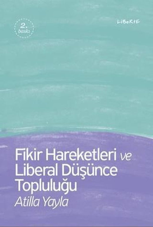 Fikir Hareketleri ve Liberal Düşünce Topluluğu | Liberte Yayınları (Ciltsiz)