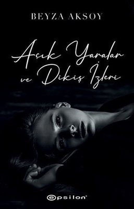 Açık Yaralar ve Dikiş İzleri | Epsilon Yayınevi