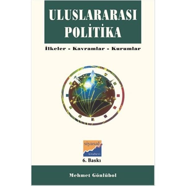 Uluslararası Politika - İlkeler Kavramlar Kurumlar | Siyasal Kitabevi