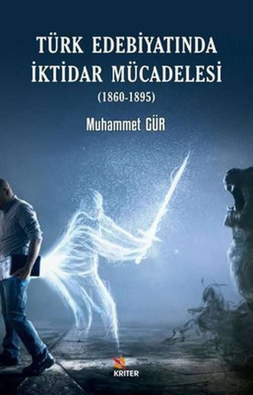 Türk Edebiyatında İktidar Mücadelesi (1860 - 1895) | Kriter