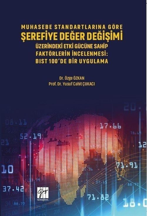 Muhasebe Standartlarına Göre Şerefiye Değer Değişimi Üzerinde Etki Gücüne Sahip Faktörlerin İncelenmesi | Gazi Kitabevi (Ciltsiz)