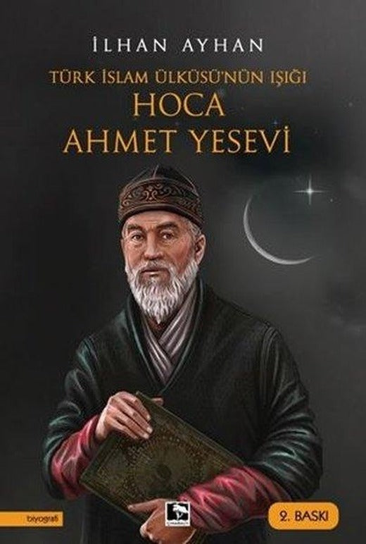 Türk İslam Ülküsü'nün Işığı: Hoca Ahmet Yesevi | Çınaraltı Yayınları (İnce Kapak)