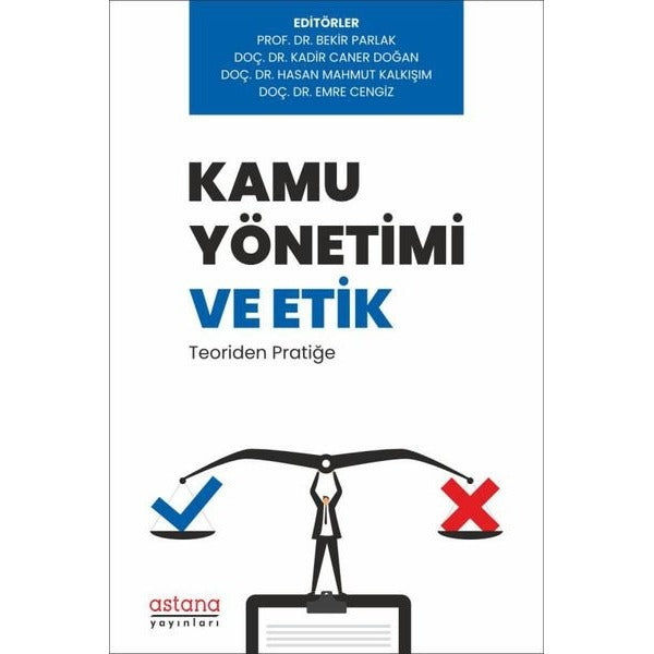 Kamu Yönetimi ve Etik: Teoriden Pratiğe | Astana Yayınları (İnce Kapak)