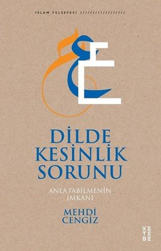Dilde Kesinlik Sorunu - Anlatabilmenin İmkanı | Ketebe Yayınları