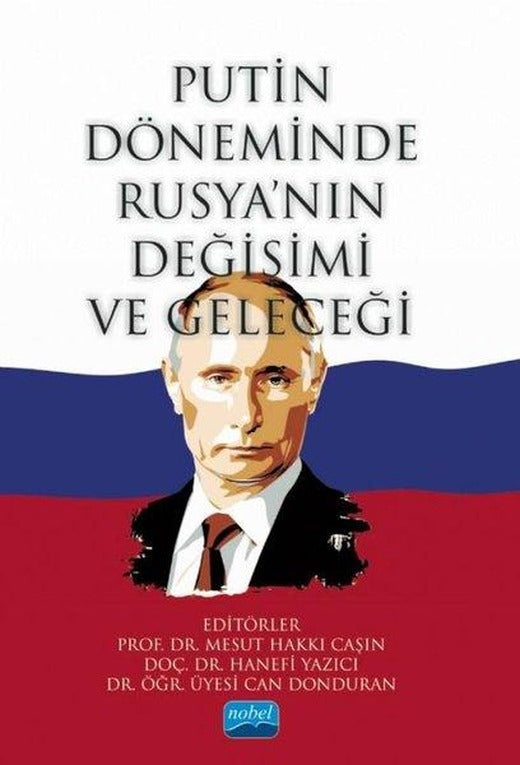 Putin Döneminde Rusya'nın Değişimi ve Geleceği | Nobel Akademik Yayıncılık (İnce Kapak)