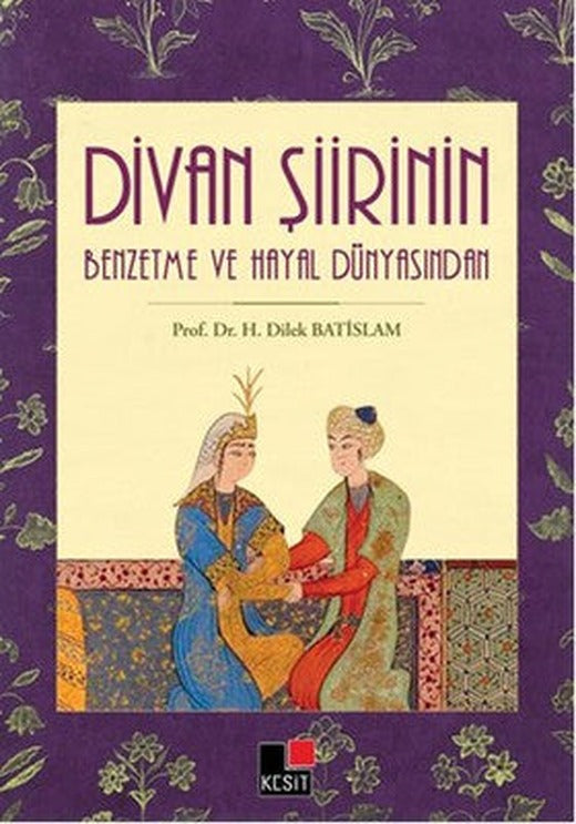 Divan Şiirinin Benzetme ve Hayal Dünyasından | Kesit Yayınları