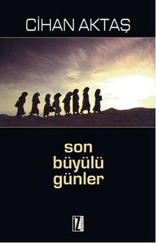 Son Büyülü Günler | İz Yayıncılık