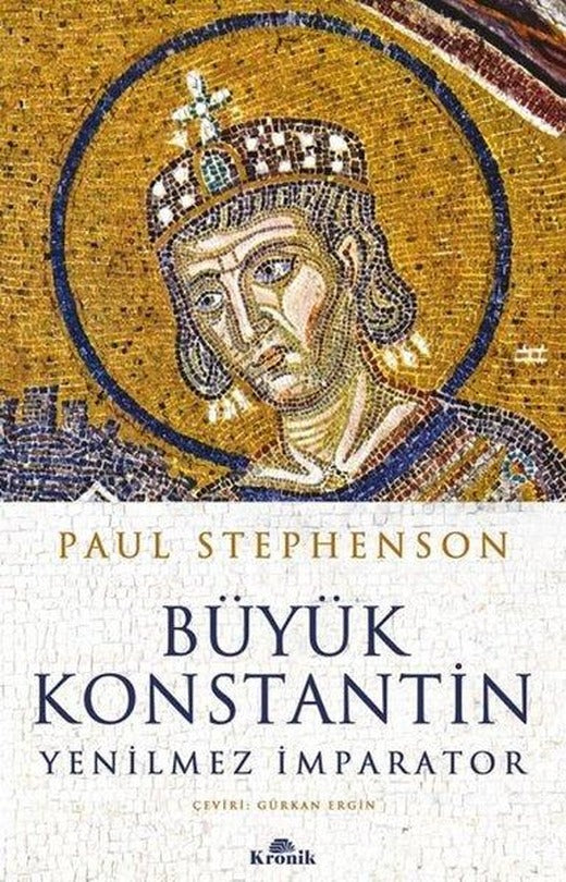 Büyük Konstantin - Yenilmez İmparator | Kronik Kitap (İnce Kapak)