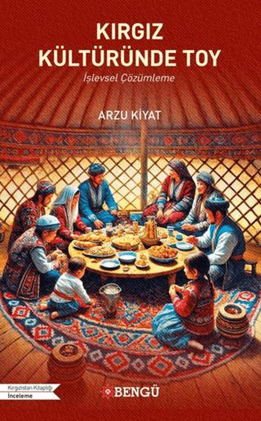 Kırgız Kültüründe Toy | Bengü Yayınları (Ciltsiz)