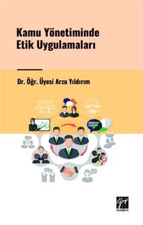 Kamu Yönetiminde Etik Uygulamaları | Gazi Kitabevi (Ciltsiz)