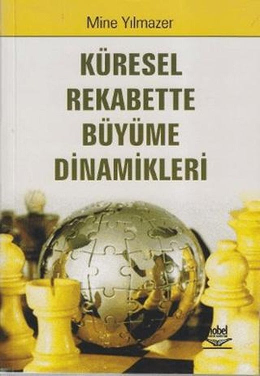Küresel Rekabette Büyüme Dinamikleri | Nobel Akademik Yayıncılık (Ciltsiz)