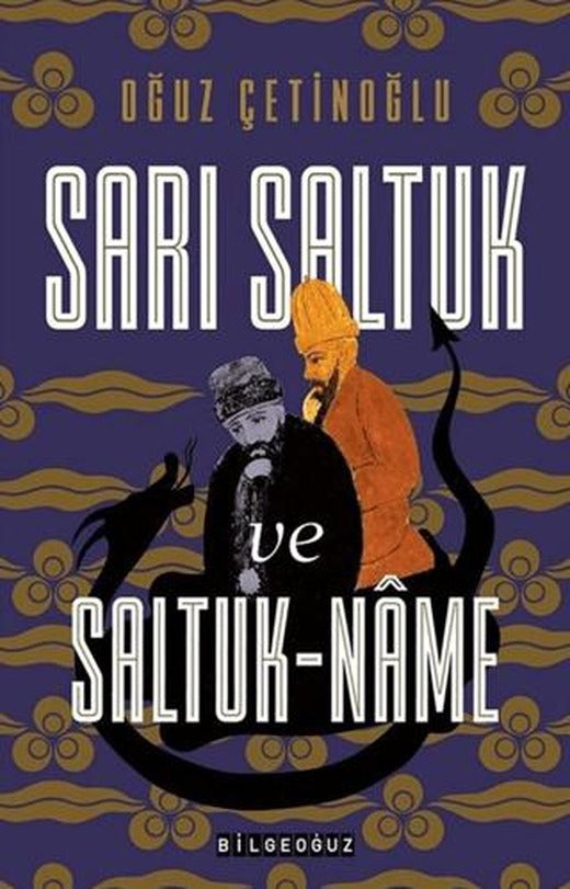 Sarı Saltuk ve Saltuk-Name | Bilgeoğuz Yayınları (Ciltsiz)