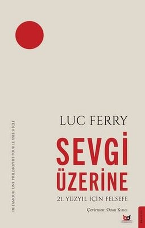Sevgi Üzerine - 21. Yüzyıl İçin Felsefe |Beyaz Baykuş (İnce Kapak)