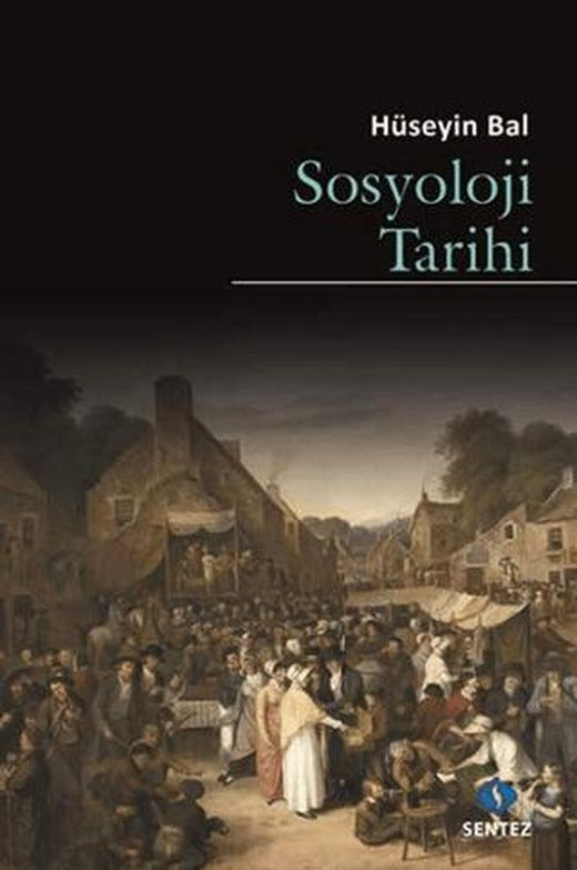 Sosyoloji Tarihi | Sentez Yayınları (Ciltsiz)