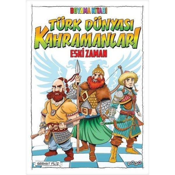 Türk Dünyası Kahramanları Boyama Kitabı - Eski Zaman | Pogo (İnce Kapak )