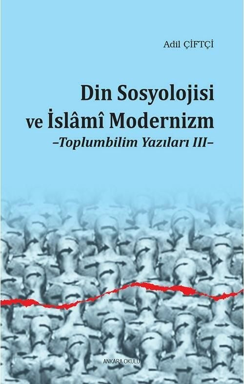 Din Sosyolojisi ve İslami Modernizm | Ankara Okulu Yayınları (Ciltsiz)