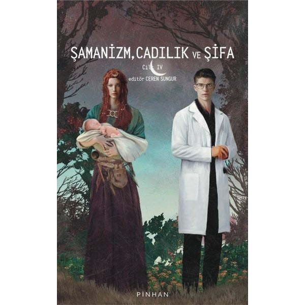 Şamanizm Cadılık ve Şifa - Cilt 4 | Pinhan Yayıncılık