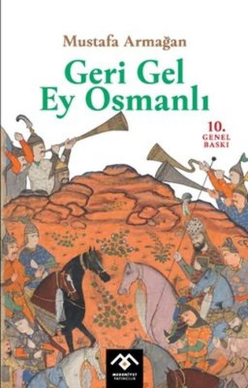Geri Gel Ey Osmanlı | Medeniyet Yayınları (İnce Kapak)
