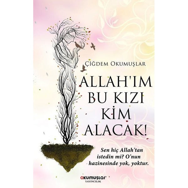 Allahım Bu Kızı Kim Alacak! | Okumuşlar Yayıncılık