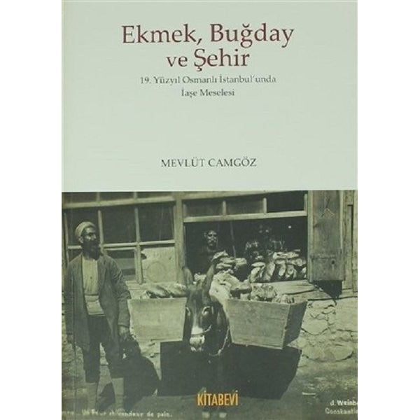Ekmek Buğday ve Şehir | Kitabevi Yayınları (Ciltsiz)