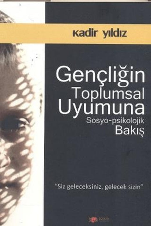 Gençliğin Toplumsal Uyumuna Sosyo-Psikolojik Bakış | Berikan Yayınevi (Ciltsiz)