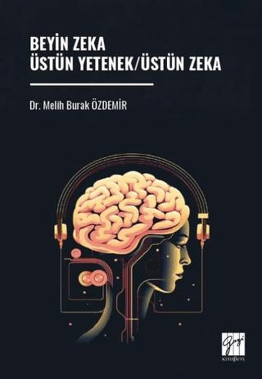 Beyin Zeka Üstün Yetenek/Üstün Zeka | Gazi Kitabevi (Ciltsiz)