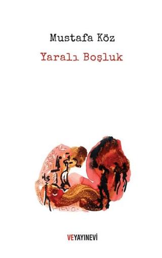 Yaralı Boşluk | Ve Yayınevi (Ciltsiz)  - Resim 1