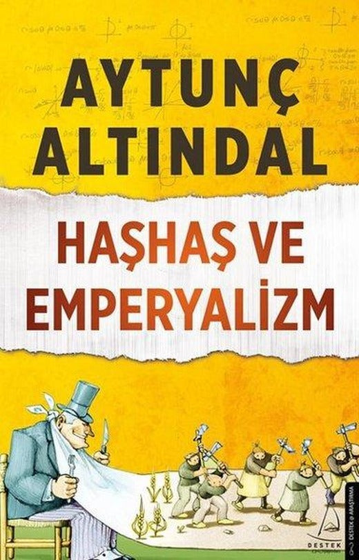 Haşhaş ve Emperyalizm | Destek Yayınları (İnce Kapak)