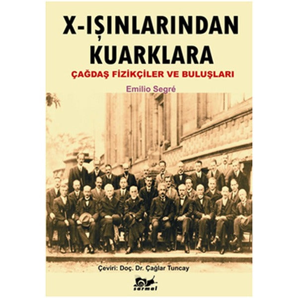 X - Işınlarından Kuarklara Çağdaş Fizikçiler ve Buluşları