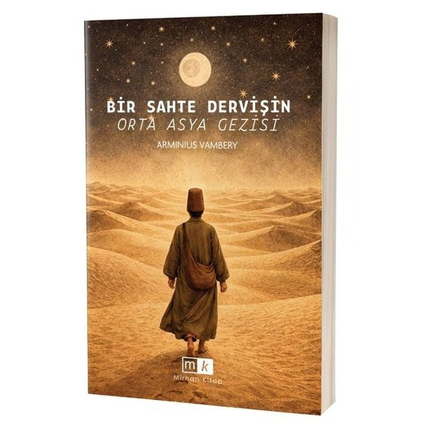 Bir Sahte Dervişin Orta Asya Gezisi | MK Mirhan Kitap (İnce Kapak)