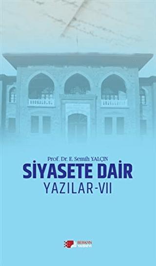 Siyasete Dair Yazılar - 7 | Berikan Yayınevi (Ciltsiz)  - Resim 1