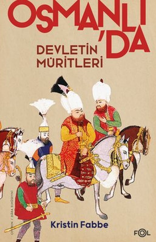Osmanlı'da Devletin Müritleri | Fol Kitap