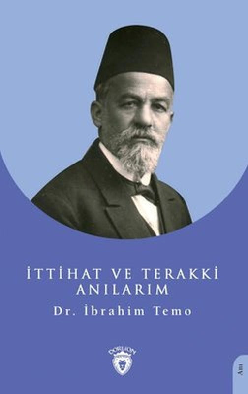 İttihat ve Terakki Anılarım | Dorlion Yayınevi