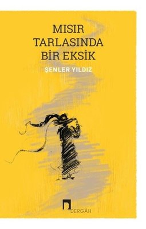 Mısır Tarlasında Bir Eksik | Dergah Yayınları